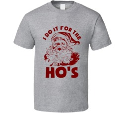 I Do It For The Hos Santa Christmas T Shirt