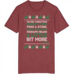Maybe Christmas Doesnt Come From A Store Dr Seuss Ugly Christmas T Shi
