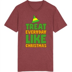 Treat Everyday Like Christmas Elf Movie T Shirt