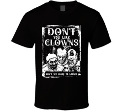 Don't You Like Clowns Don't We Make Ya Laugh Killer Horrow Movie Clown