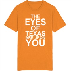 The Eyes Of Texas Are Upon You School Song T Shirt