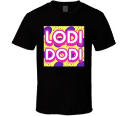 Lodi Dodi Cannabis Ganja Marijuana Strain Smoking Fan T Shirt