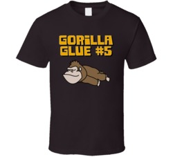 Gorilla Glue 5 Cannabis Ganja Marijuana Strain Smoking Fan T Shirt