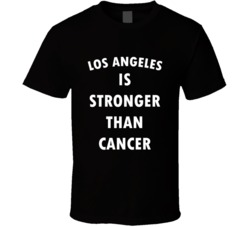 Los Angeles Is Stronger Than Cancer T Shirt