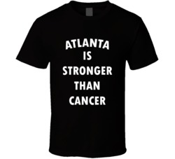 Atlanta Is Stronger Than Cancer T Shirt