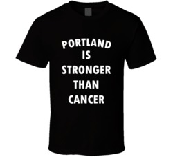 Portland Is Stronger Than Cancer T Shirt