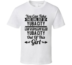 You Can Take The Girl Out Of Yuba City California But Can't Take The C