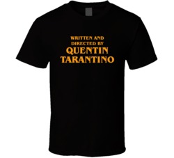 Written And Directed By Quentin Tarantino Movie T Shirt