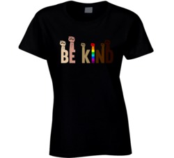 Be Kind Equality Inclusive Love Everyone Human Ladies T Shirt