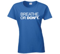 Breathe Or Don't Chris Hemsworth Quote Ladies T Shirt