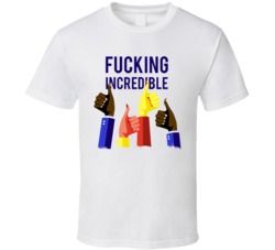 Fucking Incredible Cannabis Ganja Marijuana Strain Smoking Fan T Shirt