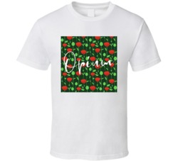 Opium Cannabis Ganja Marijuana Strain Smoking Fan T Shirt