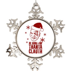 Be Good For Thanta Clauth Funny Mike Tyson Lisp Snowflake Ornamnet Hol