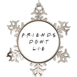 Friends Dont Lie Funny Tv Show Snowflake Ornament Holiday Ornament