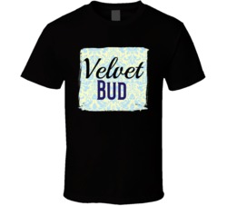 Velvet Bud Cannabis Ganja Marijuana Strain Smoking Fan Worn Look T Shi