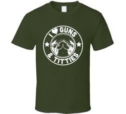 I Heart Love Guns And Titties Funny T Shirt
