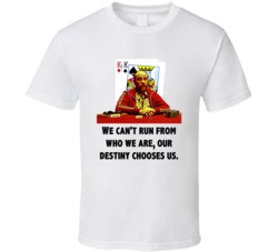 Our Destiny Chooses Us Teddy Kgb Rounders Movie Quotes Fan T Shirt