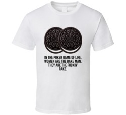 In The Poker Game Of Life Women Are The Rake Oreo Cookies Rounders Mov