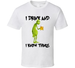 I Drink And I Know Things Funny Grinch Parody Christmas Holiday Season