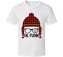 Oh Fudge A Christmas Story Funny Holiday Season Movies T Shirt