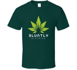 Bluntly Blooming Marijuana Weed Ganja Smoking Fan T Shirt