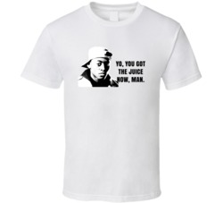 Yo You Got The Juice Now Man Quincy Powell Juice Movie Quotes Fan T Sh