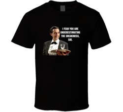 I Fear You Are Underestimating The Sneakiness Emilio The Butler Mr Dee