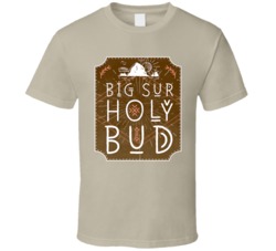 Big Sur Holy Bud Cannabis Ganja Marijuana Strain Smoking Fan T Shirt