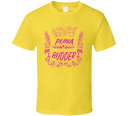 Puna Budder Cannabis Ganja Marijuana Strain Smoking Fan T Shirt