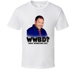 Wwbd What Would Bill Miller Do Still Standing Tv Show Dad T Shirt