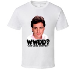 Wwgd What Would Danny Tanner Do Full House T Shirt