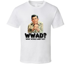 Wwad What Would Sheriff Andy Taylor He Andy Griffith Show T Shirt