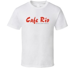 Cafe Rio Mexican Grill Food Restaurant T Shirt
