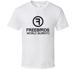 Freebirds World Burrito Mexican Food Restaurant T Shirt