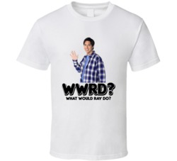 What Would Ray Do Tv Show Character T Shirt