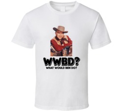 What Would Ben Do Ben Cartwright Bonanza Tv Show T Shirt