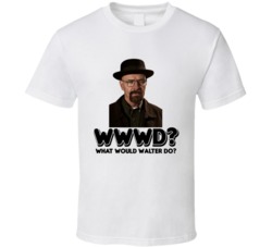 What Would Walter Do Breaking Bad Tv Show Character T Shirt