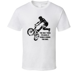 The Only Thing I'm Good At Doing Is Riding This Bike Rad Movie Bmx Rid