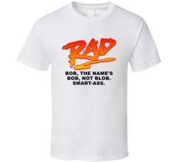 The Name's Bob Not Blob Smart-ass Rad Movie Quotes Fan T Shirt