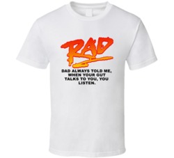 When Your Gut Talks To You You Listen Rad Movie Quotes Fan T Shirt