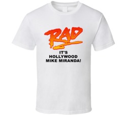 It's Hollywood Mike Miranda Rad Movie Quotes Fan T Shirt