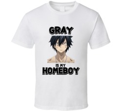 Gray Fullbuster Is My Homeboy Fairy Tail Anime T Shirt