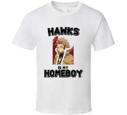 Hawks Is My Homeboy My Hero Academia Anime T Shirt