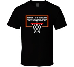When You're A Kid You See The Life You Want Hoop And Backboard Love An