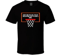 Every Time You Lose You Get This Attitude Hoop And Backboard Love And 