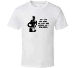 Don't Even Trip Mama Quincy Love And Basketball Movie Quotes T Shirt
