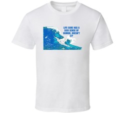 Life Sure Has A Sick Sense Of Humor Doesn't It Waves Point Break Movie