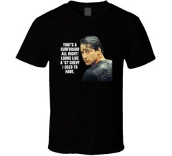 That's A Surfboard All Right Johnny Utah Point Break Movie Quotes T Sh