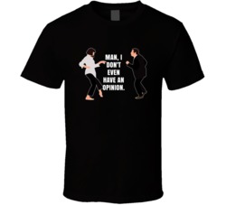 Man I Don't Even Have An Opinion Mia Vincent Dancing Pulp Fiction Movi