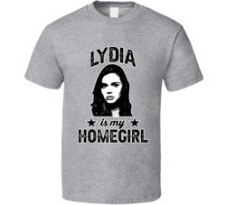 Lydia Martin Teen Wolf Is My Homegirl Female Tv Character Fan T Shirt